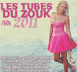 Compilation zouk&nbsp;-&nbsp;Tubes du zouk 2011 - Inclus DVD bonus