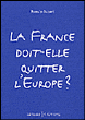 La France doit-elle quitter l'Europe ?&nbsp;-&nbsp;Romain Gubert