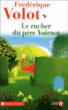 Le rucher du père Voirnot&nbsp;-&nbsp;Frédérique Volot