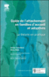 Guide de l'attachement en familles d'accueil et adoptives&nbsp;-&nbsp;Gillian Schofield, Mary Beck