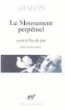 Le mouvement perpétuel&nbsp;-&nbsp;Louis Aragon, Alain Jouffroy