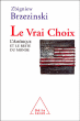 Le vrai choix&nbsp;-&nbsp;Zbigniew Brzezinski