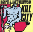 Iggy Pop, James Williamson&nbsp;-&nbsp;Kill city