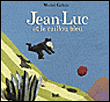 Jean-Luc et le caillou bleu&nbsp;-&nbsp;Michel Galvin