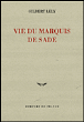 Vie du Marquis de Sade&nbsp;-&nbsp;Gilbert Lely