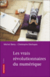 Les vrais révolutionnaires du numérique&nbsp;-&nbsp;Michel Berry, Christophe Deshayes