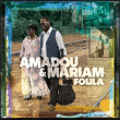 Amadou et Mariam&nbsp;-&nbsp;Folila