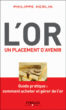 L'or, un placement d'avenir&nbsp;-&nbsp;Philippe Herlin