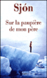 Sur la paupière de mon père&nbsp;-&nbsp;Sjon