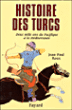 Histoire des Turcs&nbsp;-&nbsp;Jean-Paul Roux