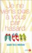 Je ne viens pas à vous par hasard&nbsp;-&nbsp;Adaobi Tricia Nwaubani