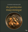 Images du patrimoine maçonnique&nbsp;-&nbsp;Collectif