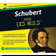 Franz Schubert&nbsp;-&nbsp;Schubert pour les nuls - Inclus livre