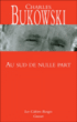 Au sud de nulle part, contes souterrains&nbsp;-&nbsp;Charles Bukowski