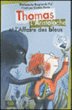 Thomas l'aristoloche et l'affaire des bleus&nbsp;-&nbsp;Guillemette Resplandy