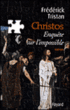 Christos, une enquête sur l'impossible&nbsp;-&nbsp;F. Tristan