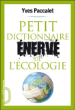 Petit dictionnaire énervé de l'écologie&nbsp;-&nbsp;Yves Paccalet