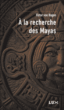 A la recherche des mayas&nbsp;-&nbsp;William Von Hagen
