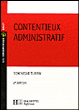 Le contentieux administratif&nbsp;-&nbsp;Dominique Turpin