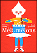 Méli-melons&nbsp;-&nbsp;Séverin Millet