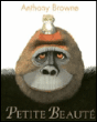 Petite beauté&nbsp;-&nbsp;Anthony Browne