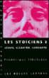 Les stoiciens&nbsp;-&nbsp;F. Ildefonse