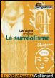 Le surréalisme&nbsp;-&nbsp;Luc Vigier