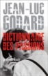 Jean-Luc Godard, dictionnaire des passions&nbsp;-&nbsp;Jean-Luc Douin