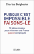 Puisque c'est impossible, faisons-le&nbsp;-&nbsp;Charles Beigbeder