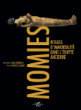 Momies, rituels d'immortalités dans l'Egypte Ancienne&nbsp;-&nbsp;F. Janot