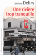 Une rivière trop tranquille&nbsp;-&nbsp;Jérôme Deliry