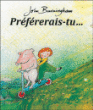 Préférerais-tu...&nbsp;-&nbsp;John Burningham