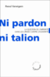 Ni pardon, ni talion : la question de la justice et des crimes contre l'humanité&nbsp;-&nbsp;Raoul Vaneigem