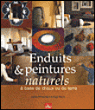 Peintures et enduits naturels à base de chaux ou de terre&nbsp;-&nbsp;Adam Weismann, Katy Bryce