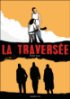 La traversée&nbsp;-&nbsp;Jérémie Royer