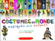 Les costumes de fêtes expliqués aux enfants&nbsp;-&nbsp;Sandrine Couprie-Verspieren