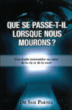 Que se passe-t-il lorsque nous mourons : une étude innovatrice au coeur de la vie et de la mort&nbsp;-&nbsp;Sam Parnia