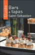 Guide bars à tapas Saint-Sébastien&nbsp;-&nbsp;Collectif