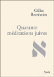 Quarante méditations juives&nbsp;-&nbsp;Gilles Bernheim