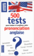 500 tests de prononciation anglaise&nbsp;-&nbsp;Jean-Pierre Berman, Michel Marcheteau, Michel Savio