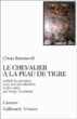 Le Chevalier à la peau de tigre&nbsp;-&nbsp;Chota Roustaveli
