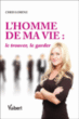 L'homme de ma vie : le trouver, le garder&nbsp;-&nbsp;Chris Lorenz