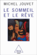 Le Sommeil et le rêve&nbsp;-&nbsp;Michel Jouvet