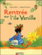 Rentrée sur l'île Vanille&nbsp;-&nbsp;Agnès Martin, Sophie Mondésir