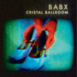 Babx&nbsp;-&nbsp;Cristal ballroom