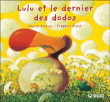 Lulu et le dernier des dodos&nbsp;-&nbsp;Daniel Picouly, Frédéric Pillot