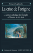 La crise de l'origine&nbsp;-&nbsp;François Laplanche