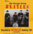 The Beatles&nbsp;-&nbsp;This is the savage young Beatles - Inclus CD bonus