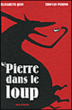 Pierre dans le loup&nbsp;-&nbsp;Elisabeth Quin, T. Perino