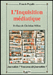 L'inquisition médiatique&nbsp;-&nbsp;Francis Puyalte